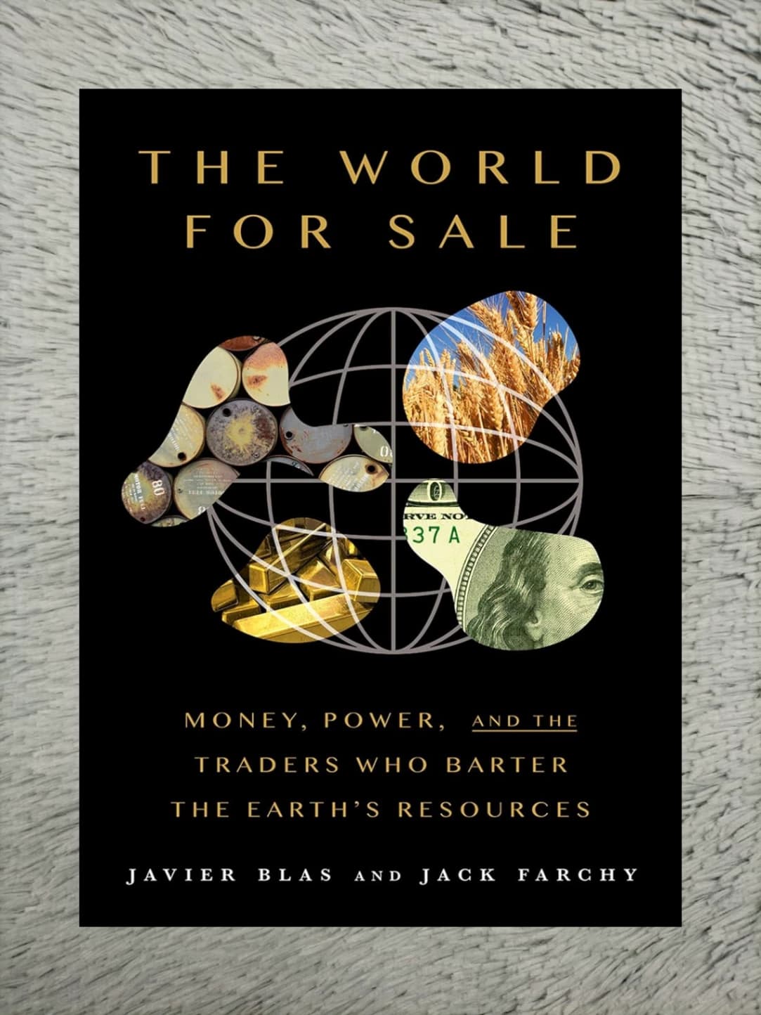 The World For Sale: Money, Power, and the Traders Who Barter the Earth's Resources