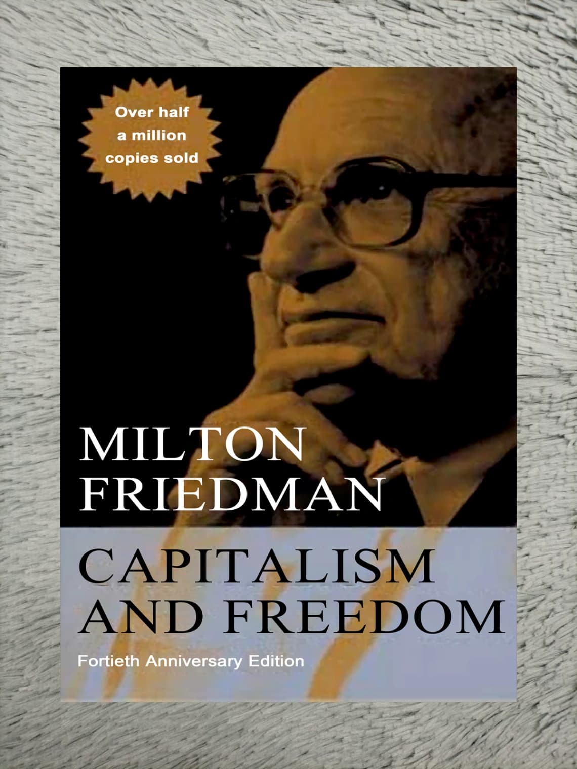 Capitalism and Freedom: Fortieth Anniversary Edition