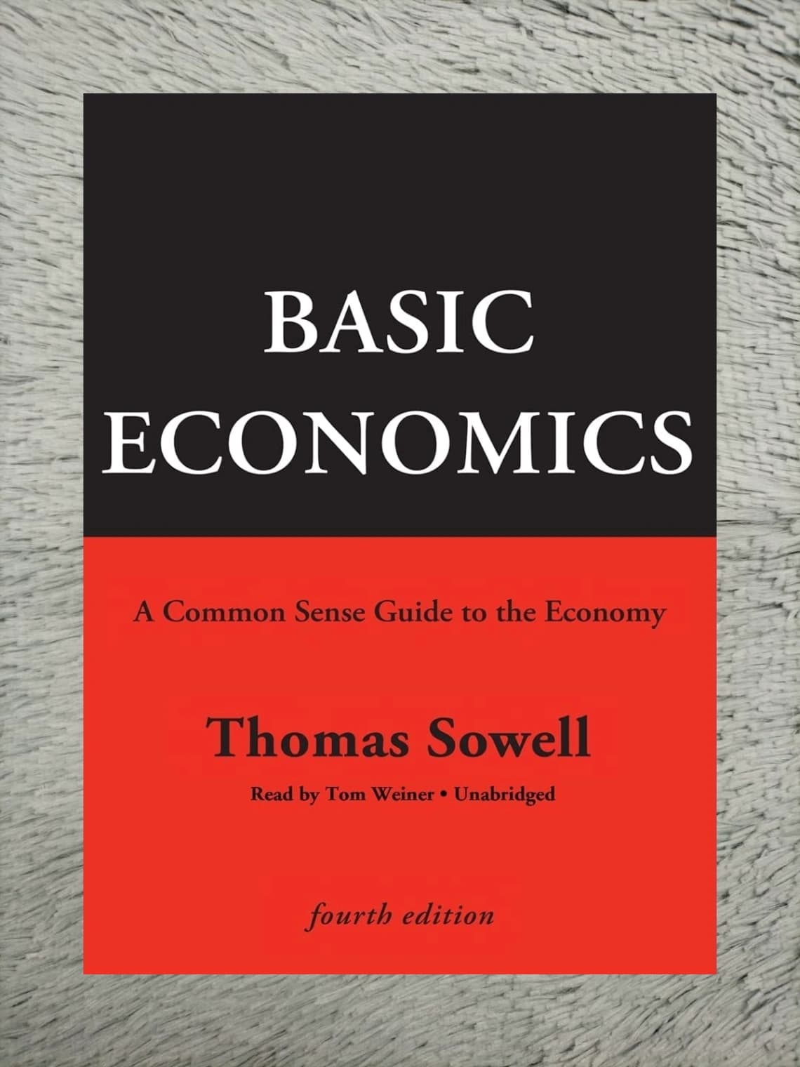 Basic Economics: A Common Sense Guide to the Economy